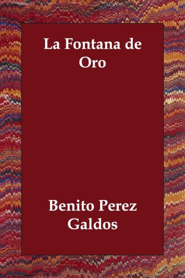La Fontana de Oro by Professor Benito Perez Galdos - Paperback