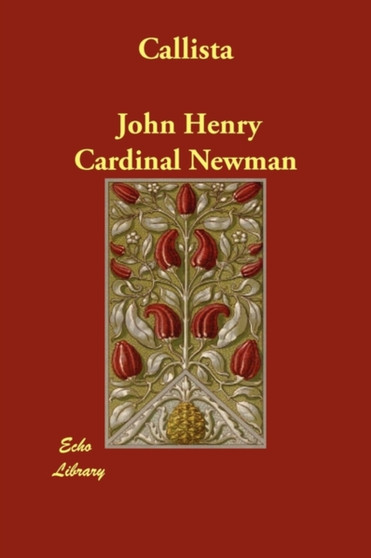 Callista by John Henry Cardinal Newman - Paperback