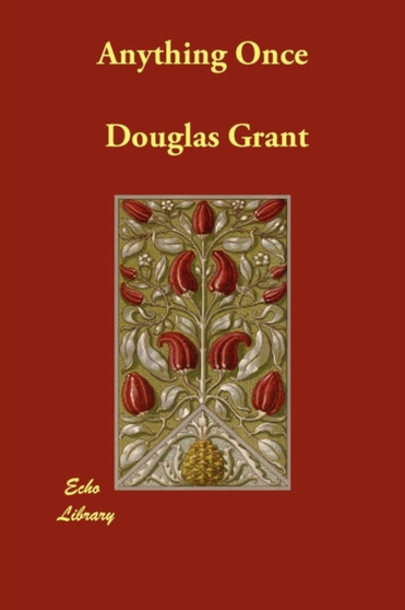 Anything Once by Former Professor of English Douglas Grant - Paperback
