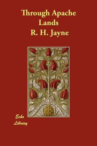 Through Apache Lands by R H Jayne - Paperback