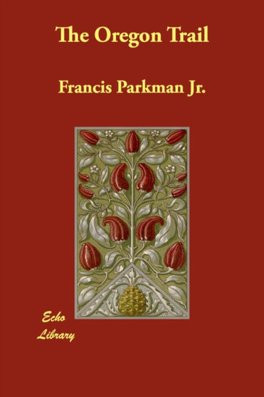 The Oregon Trail by Francis JR.JR. Parkman - Paperback