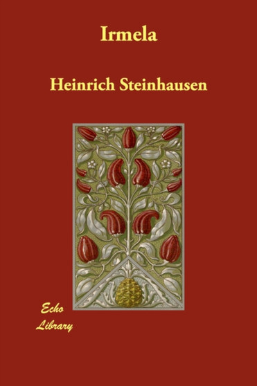 Irmela by Heinrich Steinhausen - Paperback