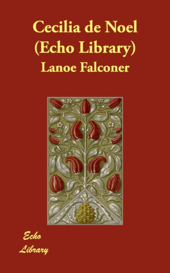 Cecilia de Noel (Echo Library) by Lanoe Falconer - Paperback