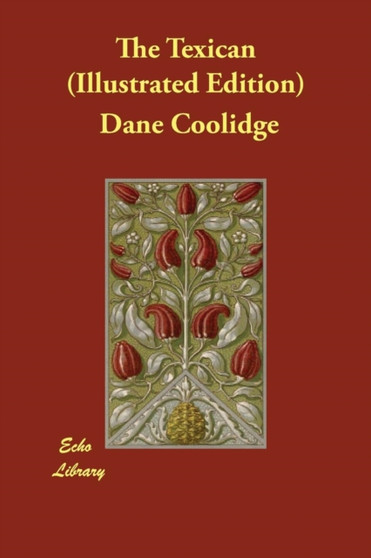 The Texican (Illustrated Edition) by Dane Coolidge - Paperback