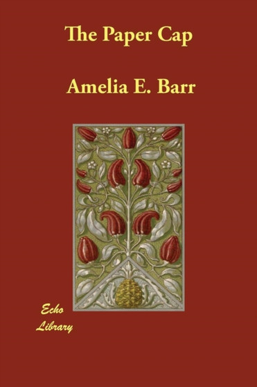 The Paper Cap by Amelia E Barr - Paperback
