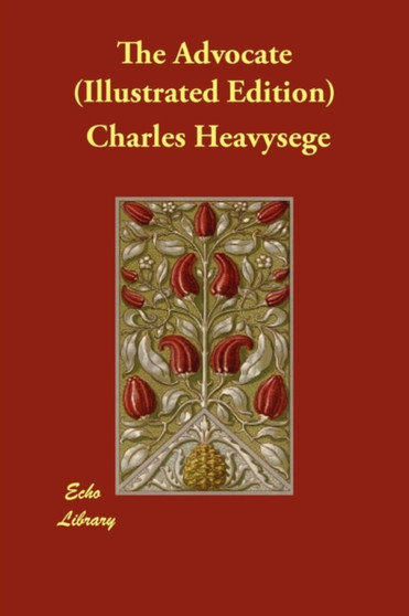 The Advocate (Illustrated Edition) by Charles Heavysege - Paperback