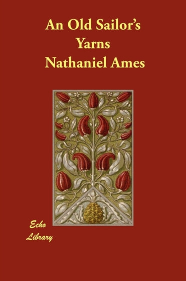 An Old Sailor's Yarns by Nathaniel Ames - Paperback
