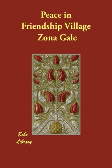Peace in Friendship Village by Zona Gale - Paperback