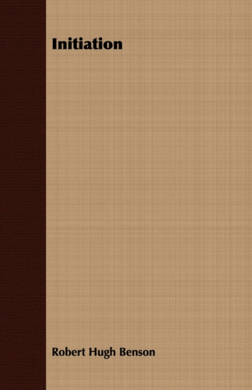 Initiation by Robert Hugh Benson - Paperback