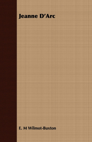 Jeanne D'Arc by E.M Wilmot-Buxton - Paperback