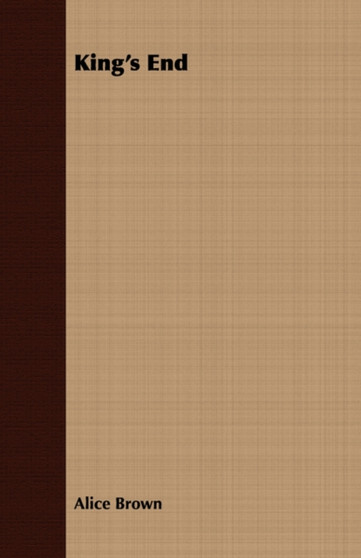 King's End by Alice Brown - Paperback