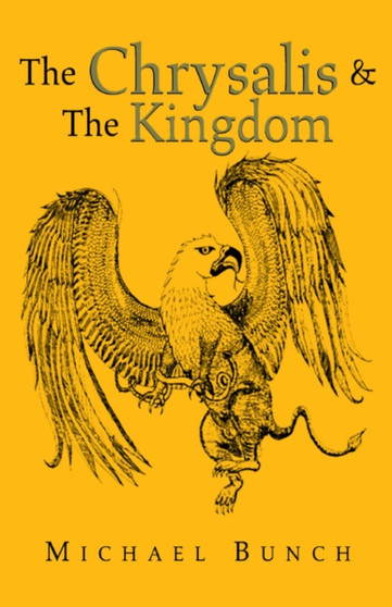 The Chrysalis & the Kingdom by Michael Bunch - Paperback