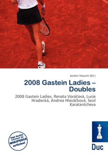 2008 Gastein Ladies - Doubles by Jordan Naoum - Paperback
