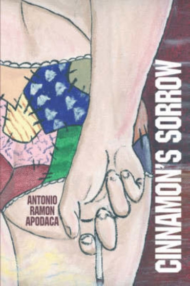 Cinnamon's Sorrow by Antonio Ramon Apodaca - Paperback