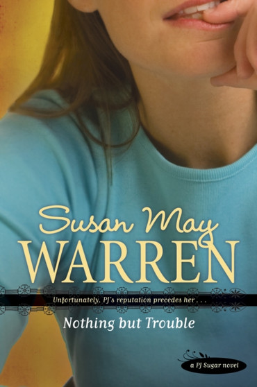 Nothing But Trouble by Susan May Warren - Paperback
