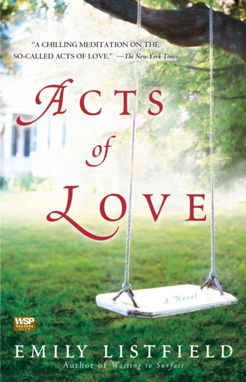 Acts of Love : A Novel by Emily Listfield - Paperback Acts of Love : A Novel by Emily Listfield - Paperback