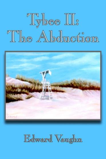 Tybee II : The Abduction by Edward Vaughn - Paperback
