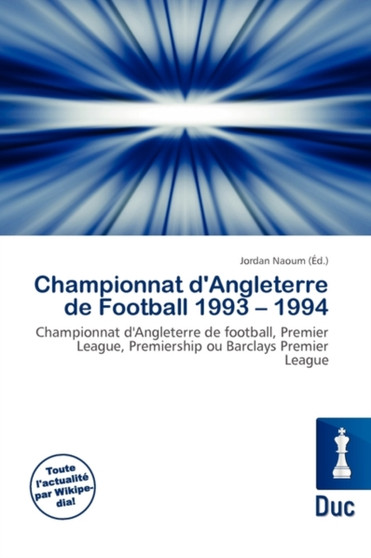 Championnat D'Angleterre de Football 1993 - 1994 by Jordan Naoum - Paperback