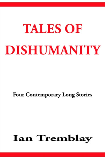 Tales of Dishumanity by Ian Tremblay - Paperback
