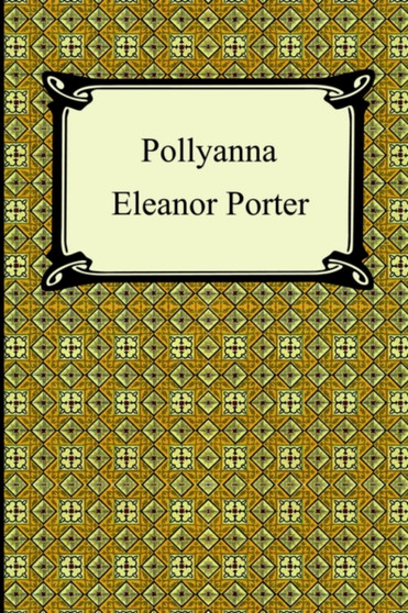 Pollyanna by Eleanor Porter - Paperback
