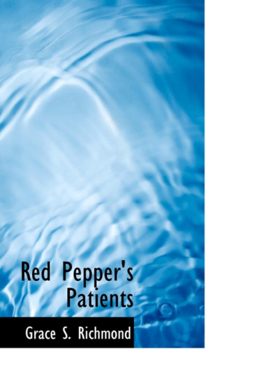 Red Pepper's Patients by Grace S Richmond - Paperback