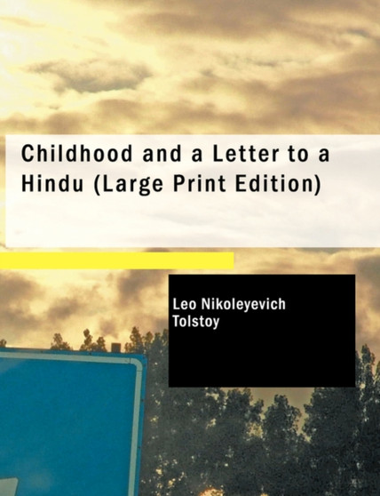 Childhood and a Letter to a Hindu by Count Leo Nikolayevich 1828-1910 Gra Tolstoy - Paperback