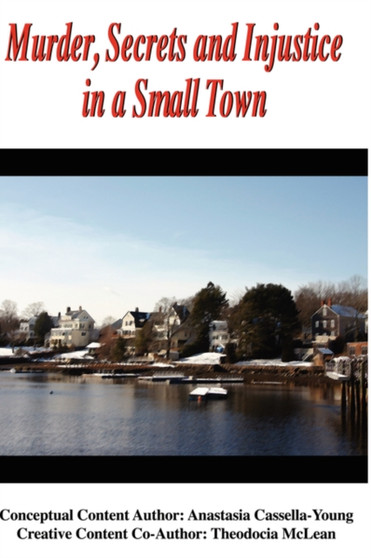 Murder, Secrets and Injustice in a Small Town by Anastasia Cassella-Young - Paperback