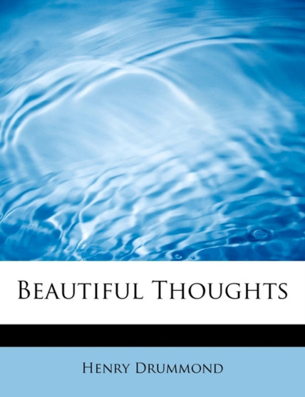Beautiful Thoughts by Henry Drummond - Paperback