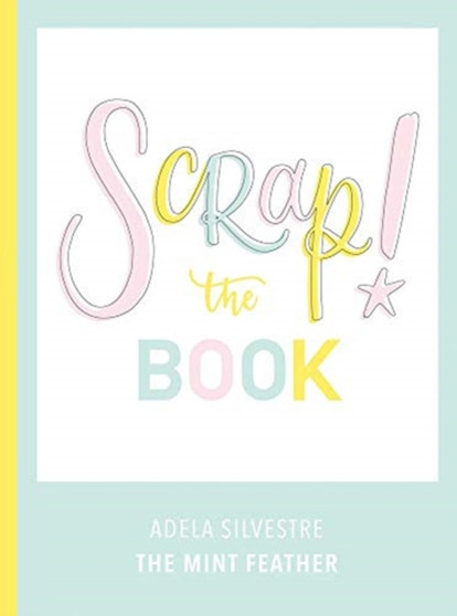 Scrap! The Book by A Silvestre - Hardback
