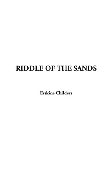 Riddle of the Sands by Erskine Childers - Hardback