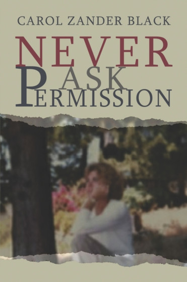 Never Ask Permission by Carol Zander Black - Paperback