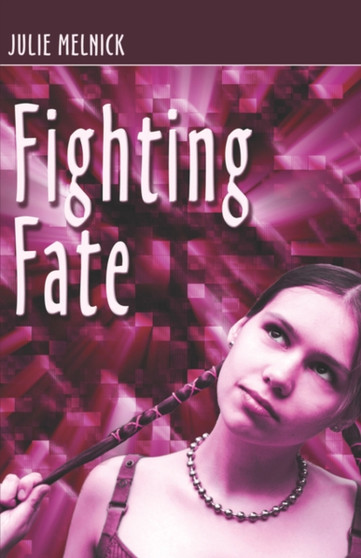 Fighting Fate by Julie Melnick - Paperback