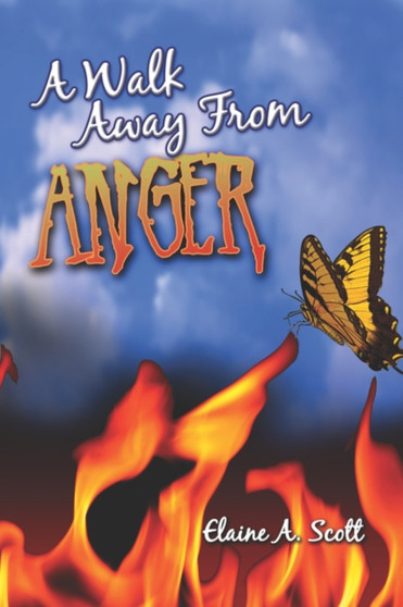 A Walk Away from Anger by Elaine A Scott - Paperback