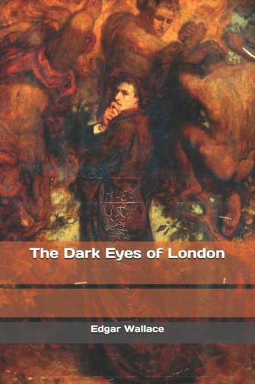 The Dark Eyes of London by Edgar Wallace - Paperback