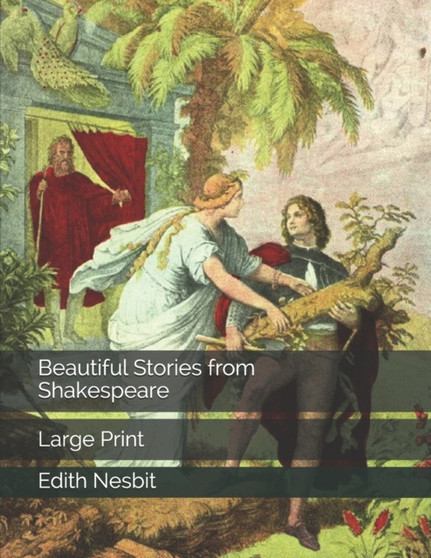 Beautiful Stories from Shakespeare : Large Print by Edith Nesbit - Paperback