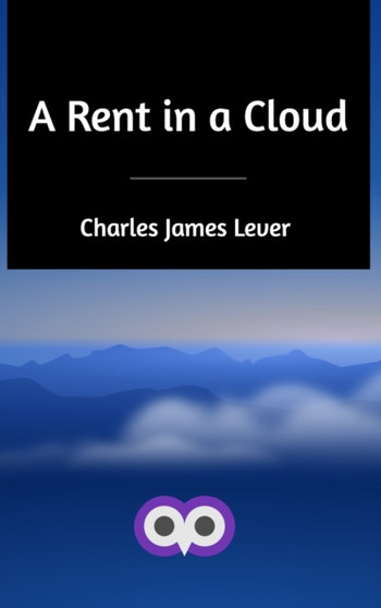 A Rent in a Cloud by Charles James Lever - Hardback