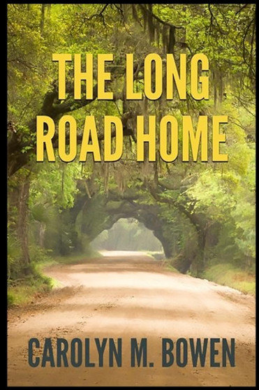 The Long Road Home by Carolyn M Bowen - Paperback