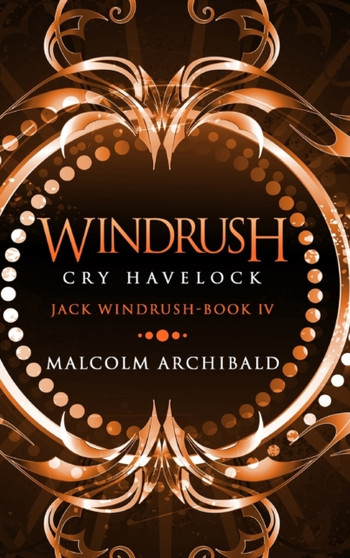 Windrush : Cry Havelock (Jack Windrush Book 4) by Malcolm Archibald - Hardback