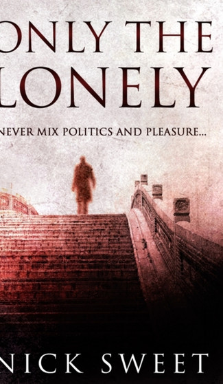 Only The Lonely by Nick Sweet - Hardback