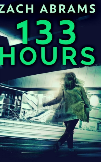 133 Hours : Large Print Hardcover Edition by Zach Abrams - Hardback
