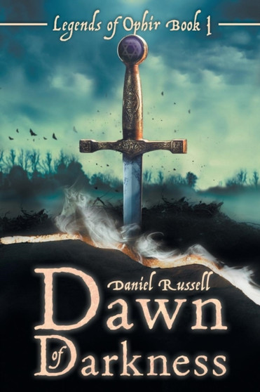 Dawn of Darkness : Legends of Ophir Book I by Daniel Russell - Paperback