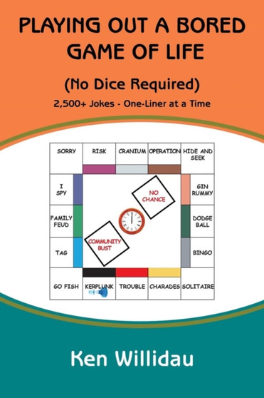 Playing Out a Bored Game of Life : No Dice Required by Ken Willidau - Paperback