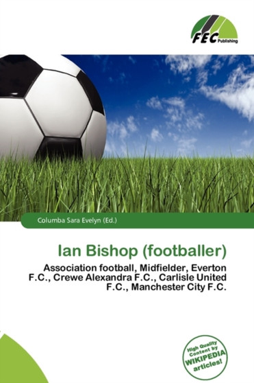 Ian Bishop (Footballer) by Columba Sara Evelyn - Paperback