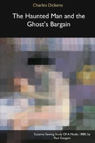 The Haunted Man and the Ghost's Bargain by Dickens - Paperback