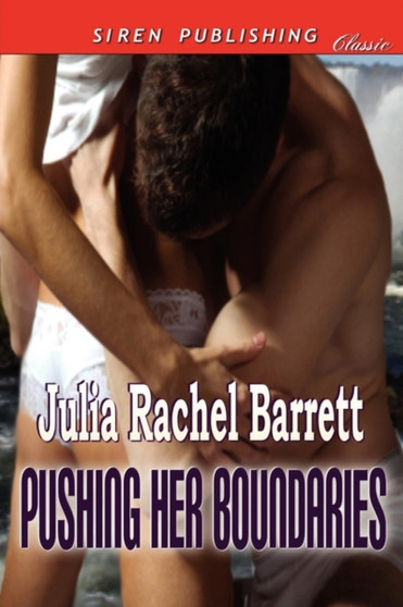 Pushing Her Boundaries (Siren Publishing Classic) by Julia Rachel Barrett - Paperback