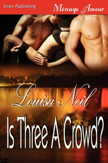 Is Three a Crowd? (Siren Publishing Menage Amour) by Louisa Neil - Paperback