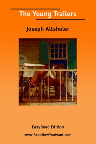 The Young Trailers [EasyRead Edition] by Joseph Altsheler - Paperback