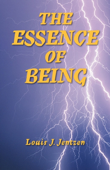 The Essence of Being by Louis J Jentzen - Paperback