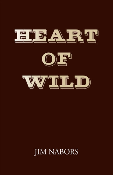 Heart of Wild by Jim Nabors - Paperback