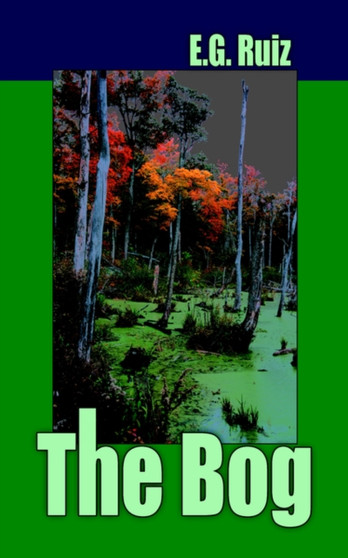 The Bog by E.G. Ruiz - Paperback
